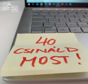 40 – CSINÁLD MOST!